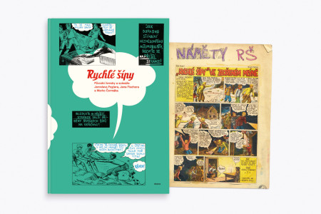 Rychlé šípy: Původní kresby a scénáře J. Foglara, J. Fischera aM. Čermáka s bonusem